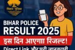 Bihar Police Constable Result Download 2025: