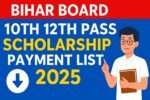 Bihar Board Matric Inter Pass Scholarship Payment List 2025: