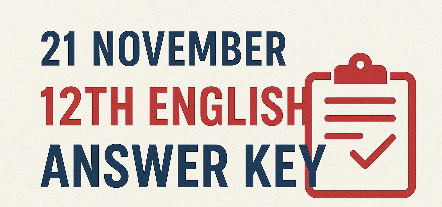 21 November 12th English Answer Key 2025: